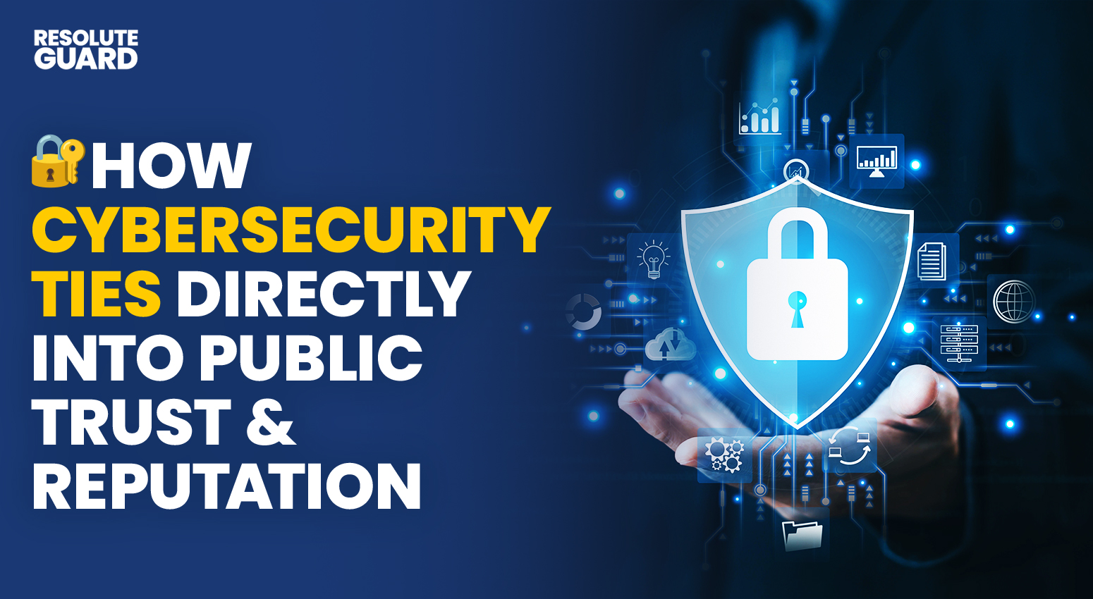 How-Cybersecurity-Ties-Directly-into-Public-Trust-&-Reputation-Featured-Resolute-Guard