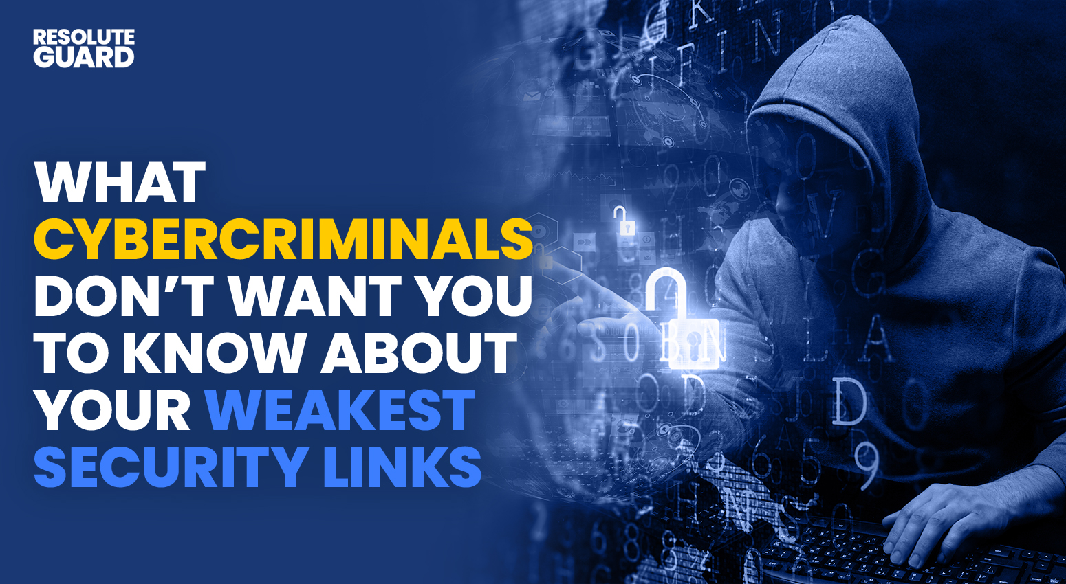 What-Cybercriminals-Don’t-Want-You-To-Know-About-Your-Weakest-Security-Links