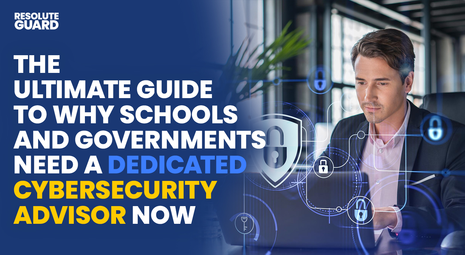 The-Ultimate-Guide-to-Why-Schools-and-Governments-Need-a-Dedicated-Cybersecurity-Advisor-Now