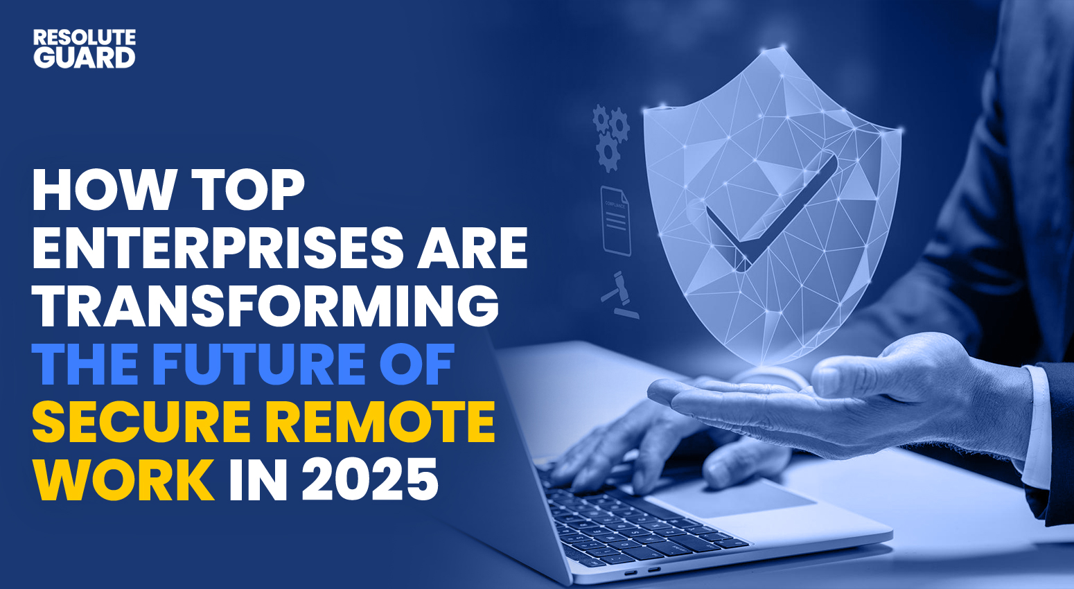 How-Top-Enterprises-Are-Transforming-the-Future-of-Secure-Remote-Work-in-2025