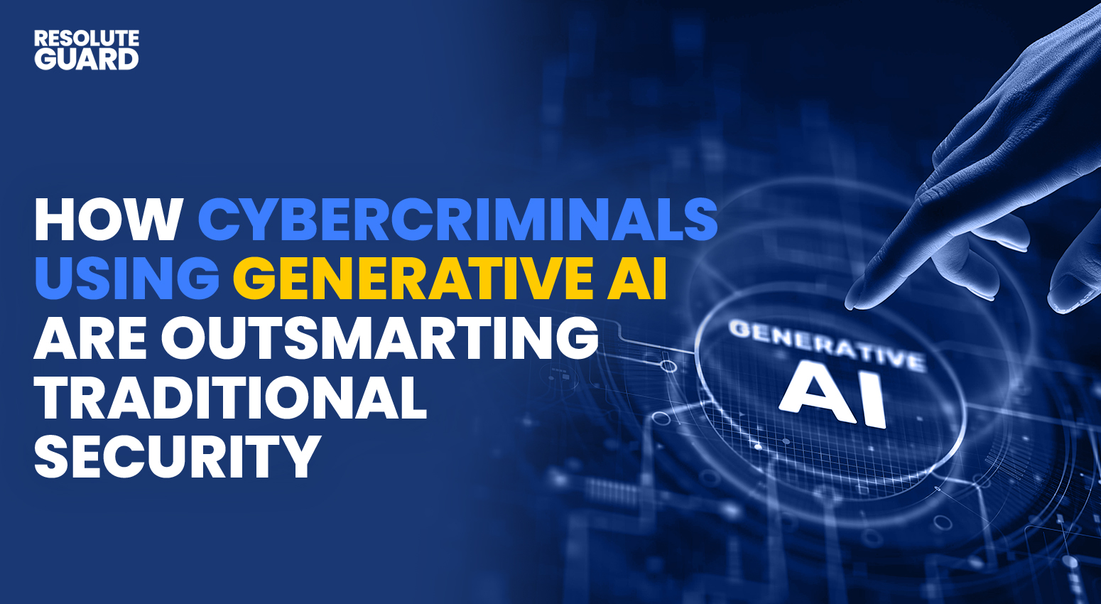 How-Cybercriminals-Using-Generative-AI-Are-Outsmarting-Traditional-Security