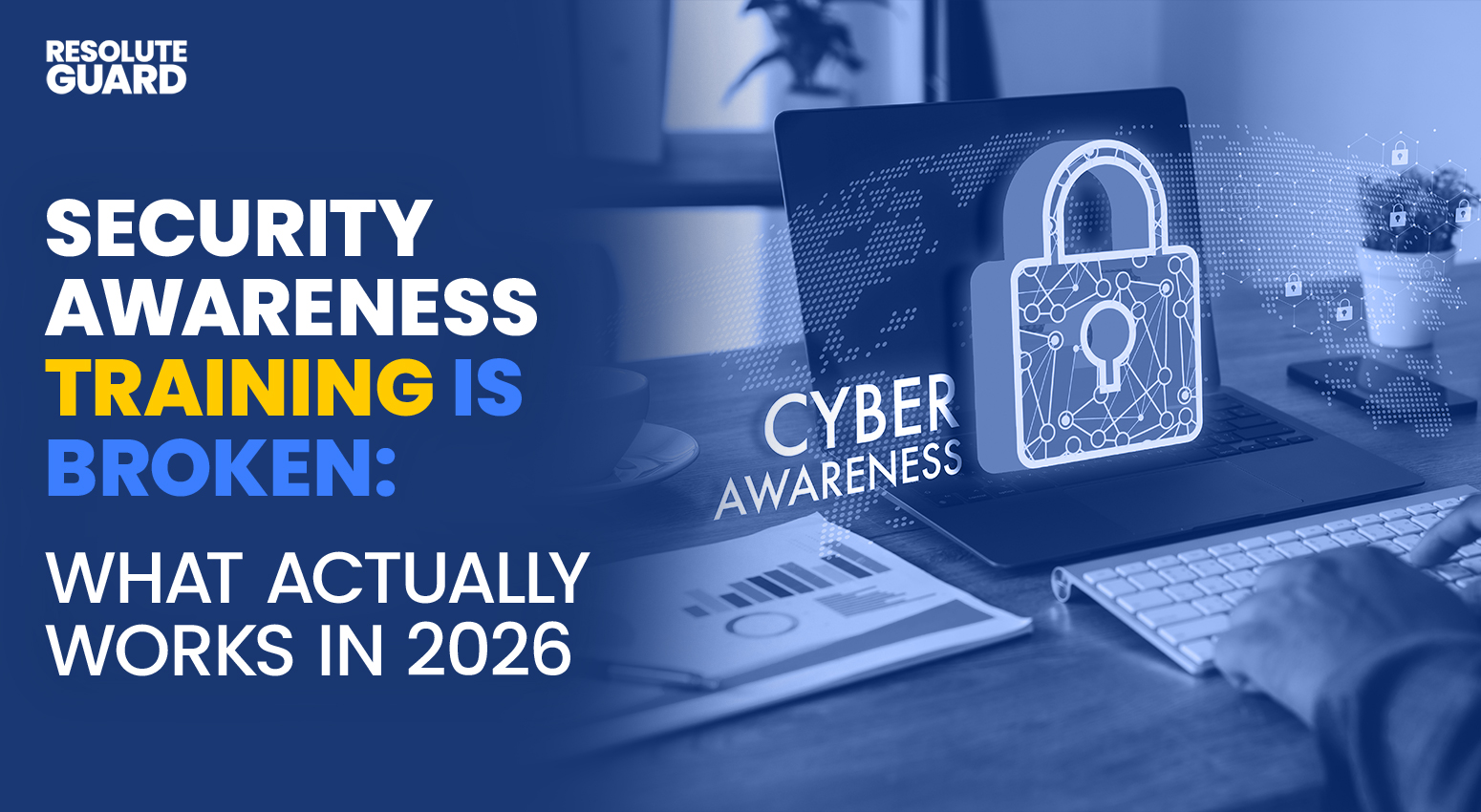 Security-Awareness-Training-Is-Broken-What-Actually-Works-In-2026