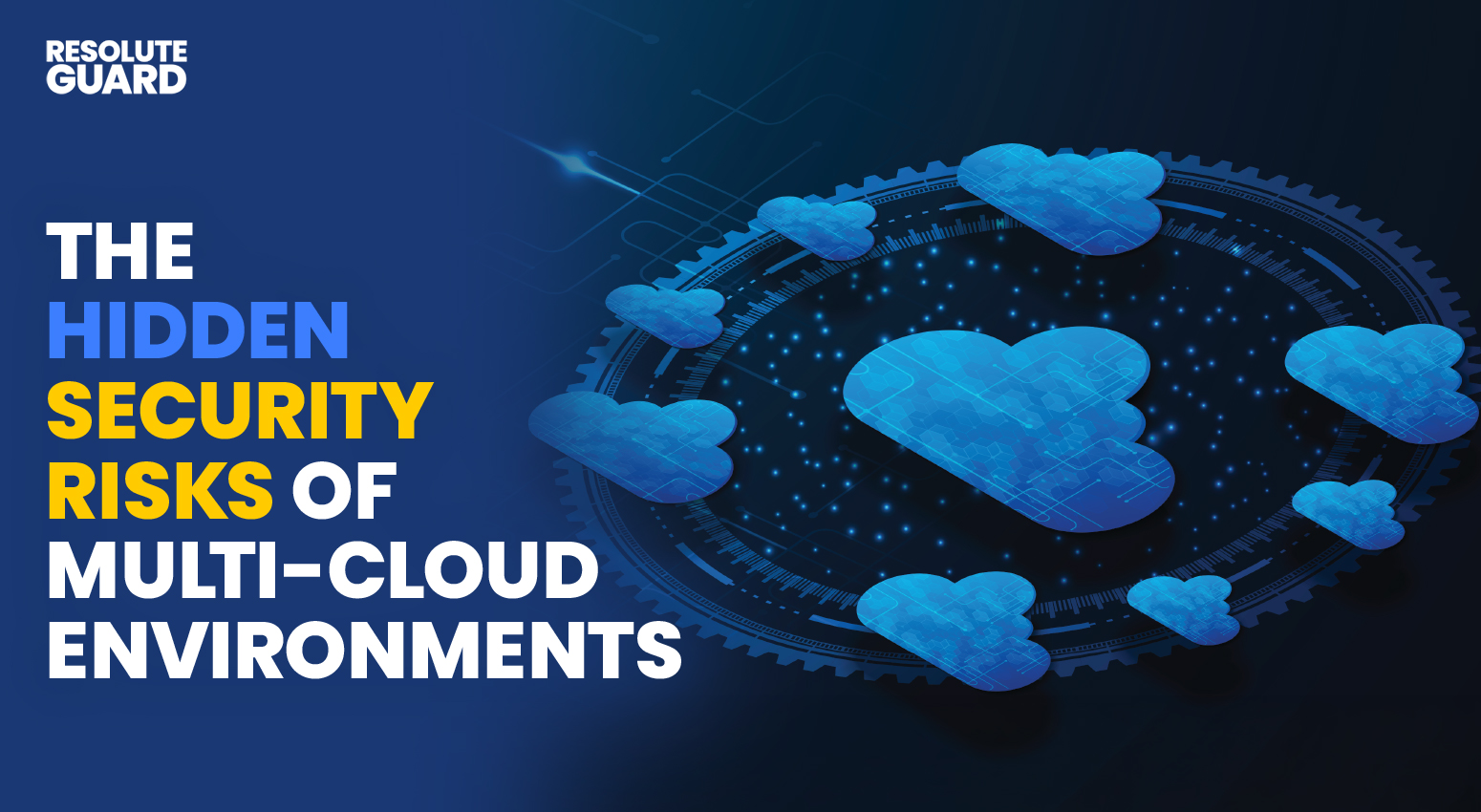 The-Hidden-Security-Risks-Of-Multi-Cloud-Environments